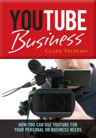 Title: YouTube Business, Author: Clark Palermo