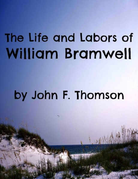 The Life and Labors of William Bramwell