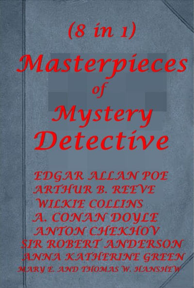 8 Masterpieces of Mystery Detective-The Purloined Letter The Black Hand The Biter Bit Missing Page Thirteen A Scandal in Bohemia The Rope of Fear The Safety Match Some Scotland Yard Stories
