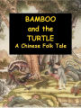 Bamboo and the Turtle - Chinese Folk Tale