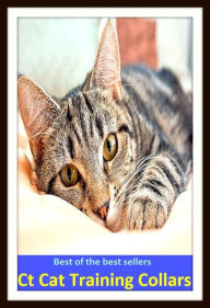 Title: Best of the Best Sellers Ct Cat Training Collars (collate, collatera, colic, colicky, coliseum, collaboration, collage, collective, collectanea, colleague, Author: Resounding Wind Publishing