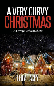 Title: A Very Curvy Christmas, Author: Leila Lacey