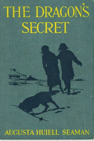 Title: The Dragon's Secret, Author: Augusta Huiell Seaman