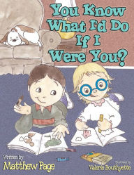 Title: You Know What I'd Do If I Were You?, Author: Matthew Page