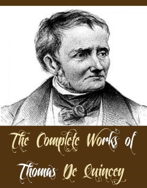 The Complete Works of Thomas De Quincey (20 Complete Works of Thomas De ...