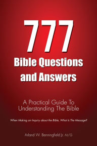 Title: 777 Bible Questions and Answers, Author: Arland W. Benningfield M/G