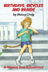 Title: Birthdays, Bicycles and Braids, Author: Nancy Craig