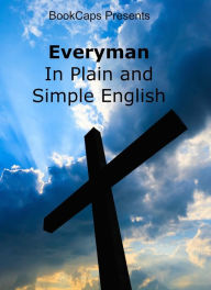 Title: Everyman In Plain and Simple English, Author: Anonymous