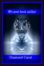 99 Cent Best Seller Diamond Carat ( diamond, gem, jewel, rhinestone, allotrope, corundum, ice, lozenge, paragon, rhombus, rock, solitaire, zircon, bort, brilliant, jager )