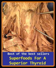 Title: Best of the best sellers Super foods For A Superior Thyroid ( a stopped clock is right twice a day, a storm in a teacup, a story, a straight fight, a super lot, a sweet tooth, a tale of a tub, a tall order, a tall story ), Author: Resounding Wind Publishing