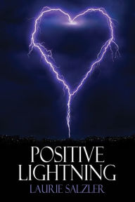 Title: Positive Lightning, Author: Laurie Salzler