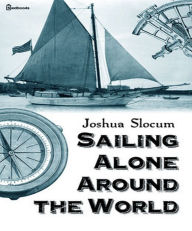 Title: Sailing Alone Around the World, Author: Joshua Slocum