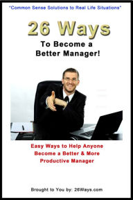 Title: 26 Ways to Become a Better Manager, Author: Kimberly Peters