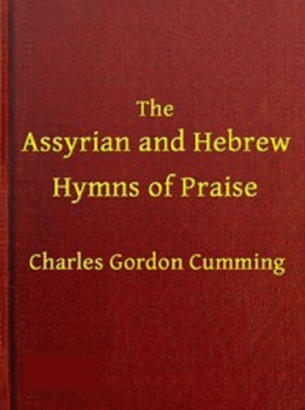 The Assyrian and Hebrew Hymns of Praise