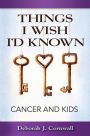 Things I Wish I'd Known: Cancer and Kids