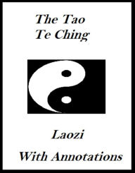 Title: The Tao Te Ching (Annotated), Author: Lao Tse
