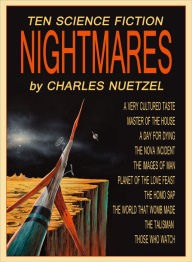 Title: Ten Science Fiction NIGHTMARES, Author: charles nuetzel