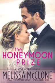 Title: The Honeymoon Prize, Author: Melissa McClone