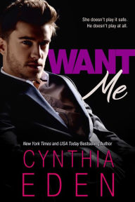 Title: Want Me, Author: Cynthia Eden