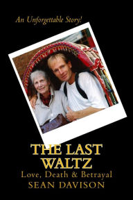 Title: The Last Waltz: Love, Death & Betrayal, Author: Elaine Feuer