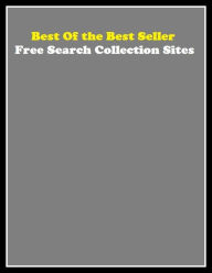 Title: Best of the best sellers Free Search Collection Sites ( online marketing, computer, hardware, blog, frequency, laptop, web, net, mobile, broadband, wifi, internet, bluetooth, wireless, e mail, download, up load, personal area network ), Author: Resounding Wind Publishing