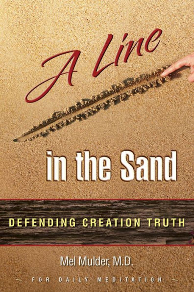 A Line in the Sand: Defending Creation Truth