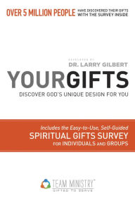 Title: Your Gifts: Discover God's Unique Design for You, Author: Larry Gilbert