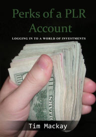 Title: Perks of a PLR Account, Author: Tim Mackay