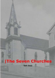 Title: The Seven Churches, Author: Tom Stolz