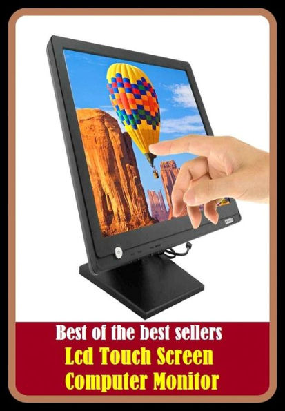 Best of The Best Sellers	Lcd Touch Screen Computer Monitor abacus, analog, brain, calculator, clone, CPU, laptop, mac, mainframe, microcompute()