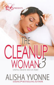 Title: The CleanUp Woman 3, Author: Alisha Yvonne