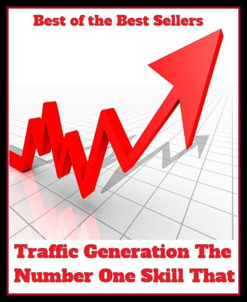 Best of the Best Sellers Traffic Generation The Number One Skill That .(transfer, transit,transport,travel, service, movement,jam ,passage,rush hour)