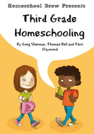 Title: Third Grade Homeschooling (Math, Science and Social Science Lessons, Activities, and Questions), Author: Greg Sherman