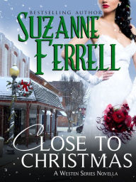 Title: Close To Christmas, Author: Suzanne Ferrell