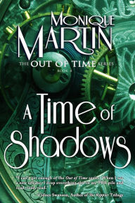 Title: A Time of Shadows (Out of Time #8), Author: Monique Martin