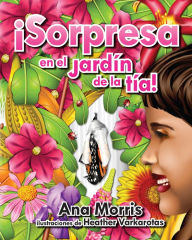 Title: Sorpresa en el jardin de la tia!, Author: Ann (Ana) Morris