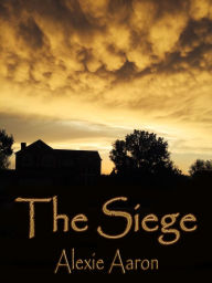 Title: The Siege, Author: Alexie Aaron