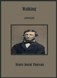 Title: Walking (Annotated), Author: Henry David Thoreau