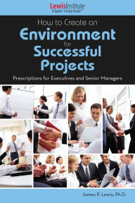 Title: How to Create an Environment for Successful Projects, Author: James Lewis