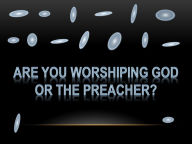 Title: Worshiping God or the Preacher, Author: Phyllis Ohunwu