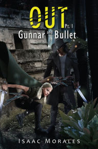 Title: OUT: Gunnar and Bullet, Author: Isaac Morales