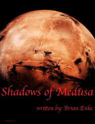 Title: Shadows of Medusa, Author: Brian Enke