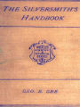 The Silversmith's Handbook