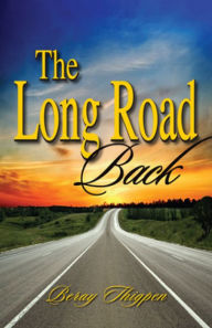 Title: The Long Road Back, Author: Beray Thigpen