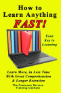 How To Learn Anything FAST!
