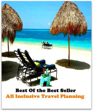 Title: Best of the Best Sellers All Inclusive Travel Planning (journey, outing, tour, trek, excursion, ramble, roam, pass, circulate, move), Author: Resounding Wind Publishing