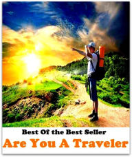 Title: Best of the Best Sellers Are You A Traveler (journey, outing, tour, trek, excursion, ramble, roam, pass, circulate, move), Author: Resounding Wind Publishing