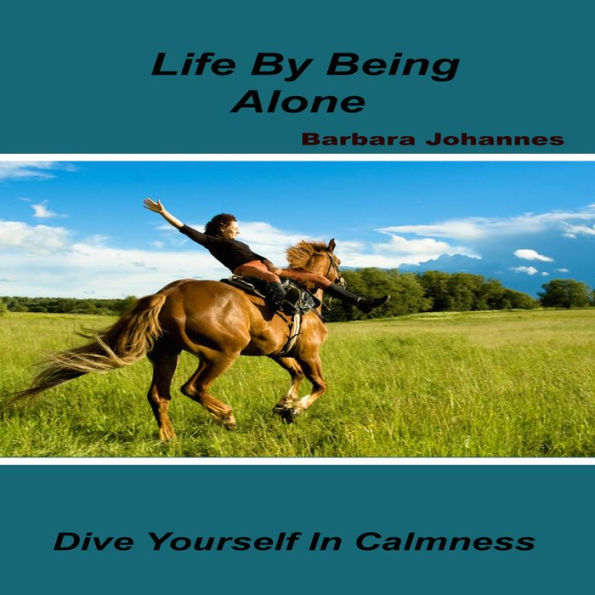 life by being alone
