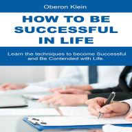 Title: How to Be Successful in Life, Author: Oberon Klein