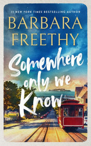 Title: Somewhere Only We Know (Callaways Series #8), Author: Barbara Freethy